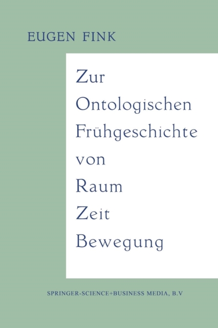 Zur Ontologischen Fruhgeschichte Von Raum -- Zeit -- Bewegung, Paperback / softback Book