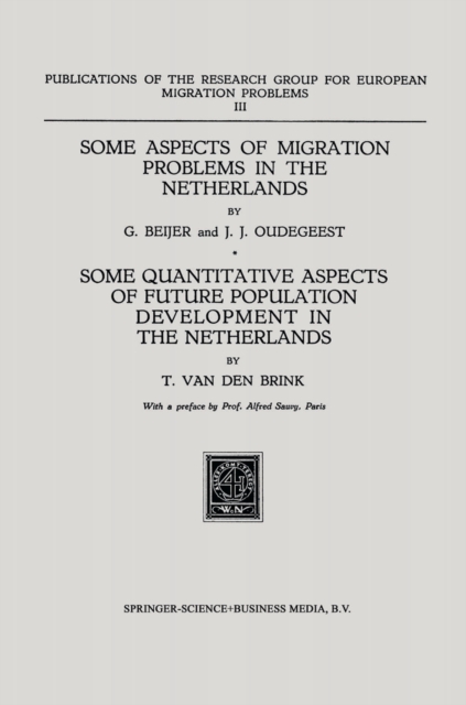Some Aspects of Migration Problems in the Netherlands / Some Quantitative Aspects of the Future Population Development in the Netherlands, PDF eBook