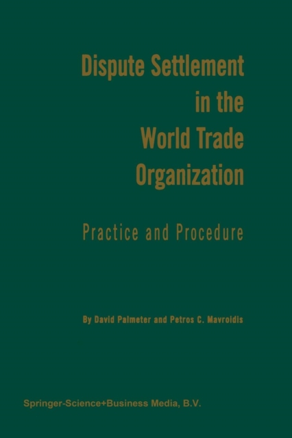 Dispute Settlement in the World Trade Organization : Practice and Procedure, Paperback / softback Book