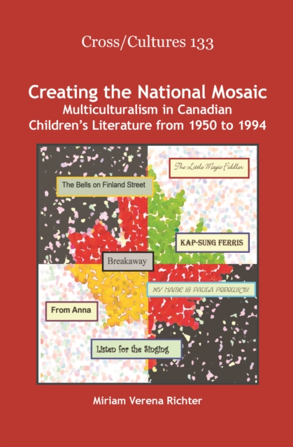 Creating the National Mosaic : Multiculturalism in Canadian Children's ...