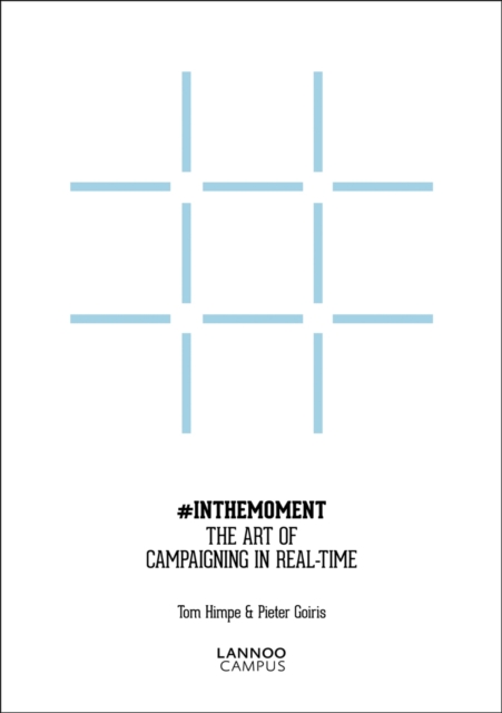 In the Moment: The Art of Campaigning in Real-Time, Paperback / softback Book