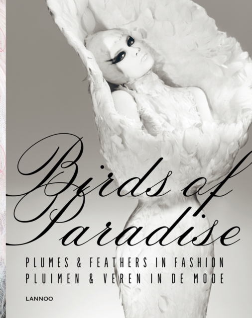 Birds of Paradise : Plumes & Feathers in Fashion, Hardback Book