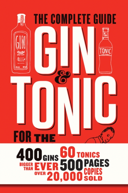 Gin and Tonic: The Complete Guide for the Perfect Mix, Hardback Book