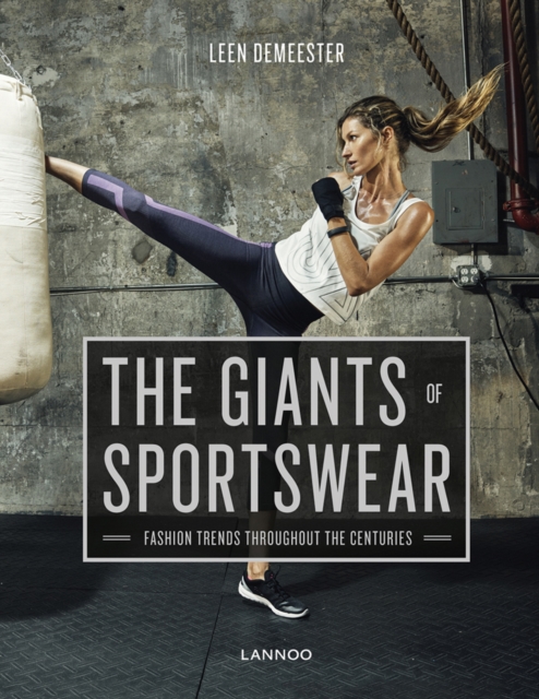 Giants of Sportswear: Fashion Trends throughout the Centuries, Hardback Book