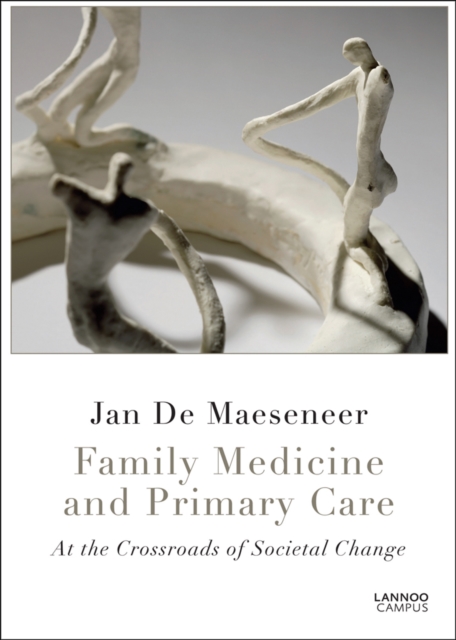 Family Medicine and Primary Care: At the Crossroads of Societal Care, Paperback / softback Book