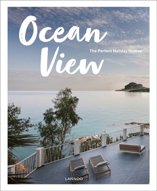 Ocean View : The Perfect Holiday Homes; Nature Retreats Vol. II, Hardback Book