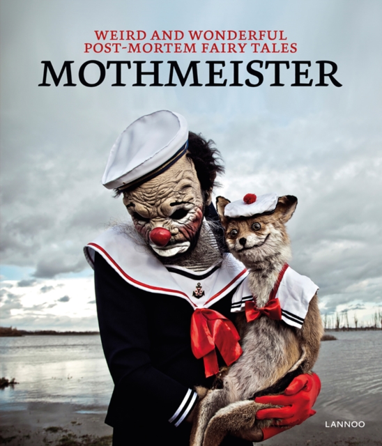 Mothmeister : Weird and Wonderful Post-Mortem Fairy Tales, Hardback Book