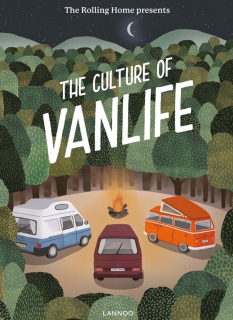The Rolling Home presents The Culture of Vanlife, Hardback Book