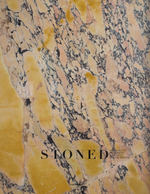 Stoned : Architects, Designers & Artists on the Rocks, Hardback Book