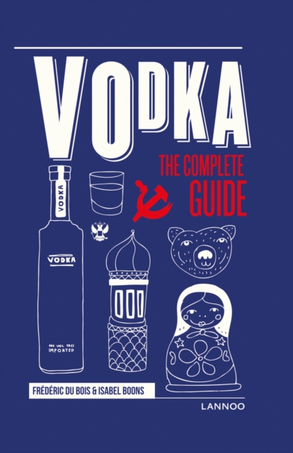 Vodka : The Complete Guide, Hardback Book