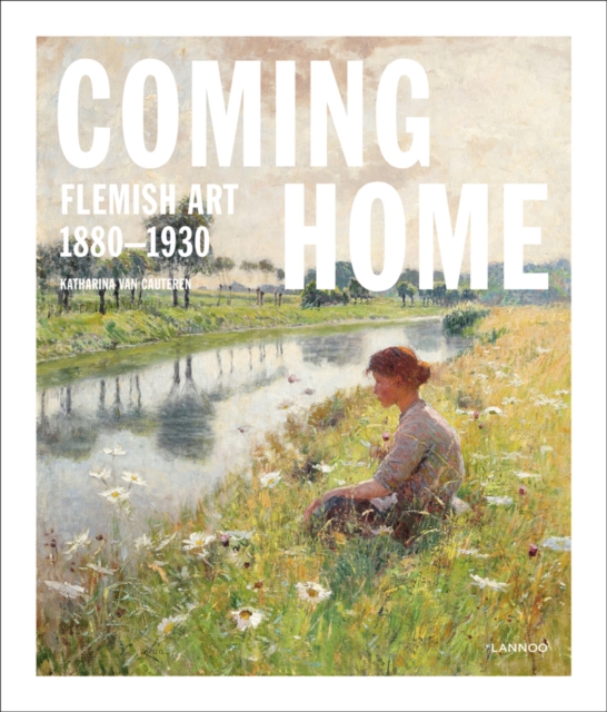 Coming Home : Flemish Art 1880-1930, Hardback Book