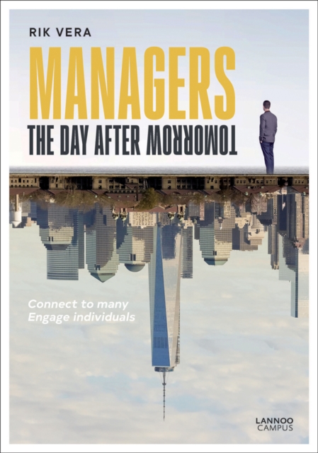 Managers the Day After Tomorrow : Connect to Many, Engage Individuals, Paperback / softback Book
