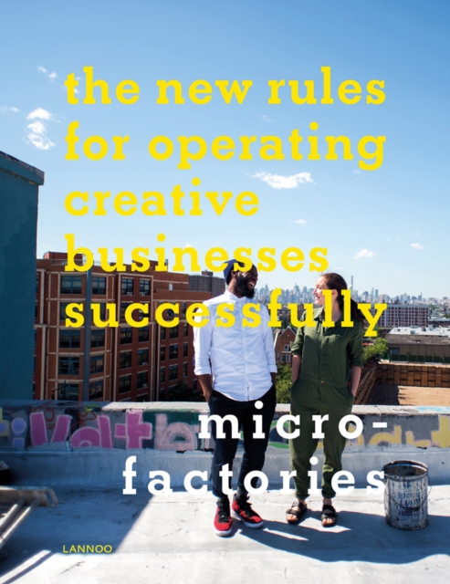 Micro-Factories : The new rules for operating creative businesses successfully, Hardback Book