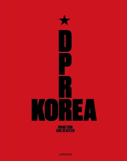 D.P.R. Korea : Grand Tour, Hardback Book