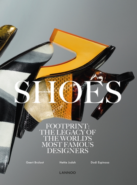 Shoes : Footprint: The Legacy of the World's Most Famous Designers, Hardback Book