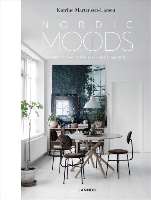 Nordic Moods : A Guide to Successful Interior Decoration, Hardback Book
