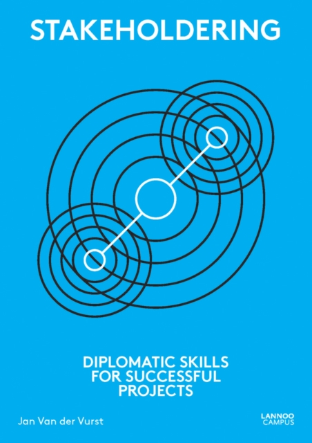 Stakeholdering : Diplomatic Skills for Successful Projects, Paperback / softback Book