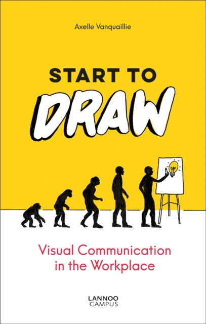 Start to Draw : Visual Communication in the Workplace, Paperback / softback Book