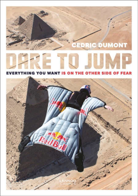 Dare to Jump : Everything You Want is on the other Side of Fear, Paperback / softback Book