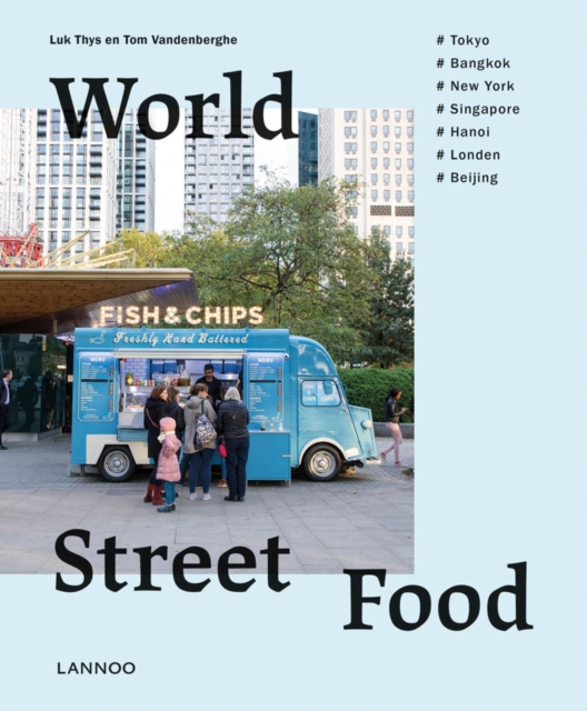 World Street Food : Cooking and travelling in 7 world cities, Hardback Book