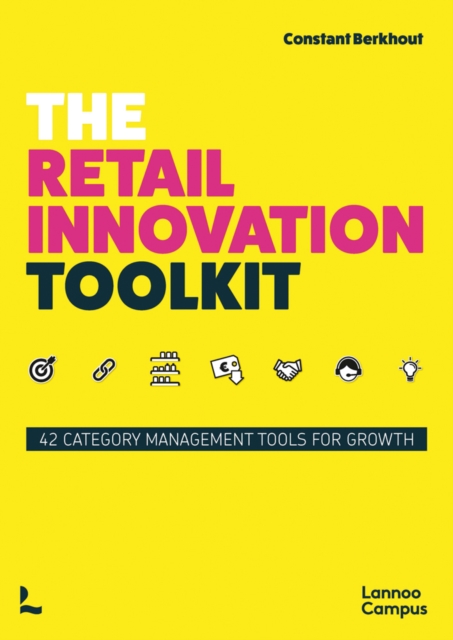 The Retail Innovation Toolkit : 42 Category Management Tools for Growth, Paperback / softback Book