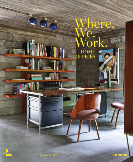 Where We Work : Home Offices, Hardback Book