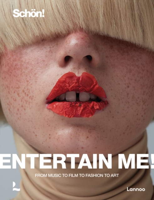 Entertain me! by Schoen magazine : From music to film to fashion to art, Hardback Book