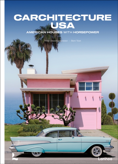 Carchitecture USA : American Houses With Horsepower, Hardback Book