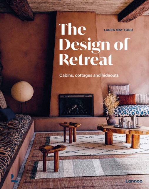 The Design of Retreat : Cabins, Cottages and Hideouts, Hardback Book