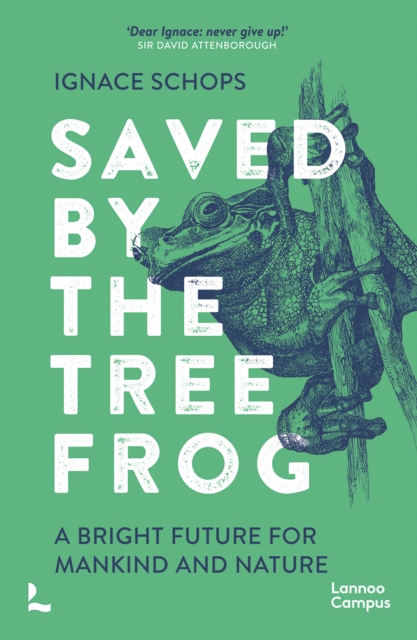 Saved by the Tree Frog : A Bright Future for Mankind and Nature, Paperback / softback Book