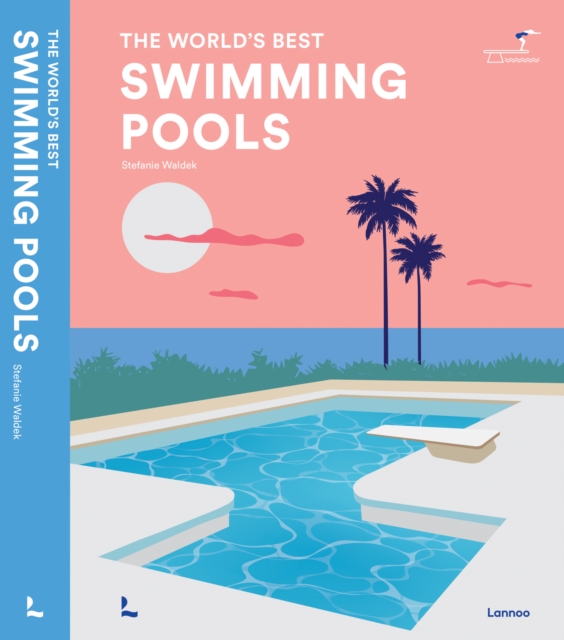 Swimming Pools : The World's Best, Hardback Book
