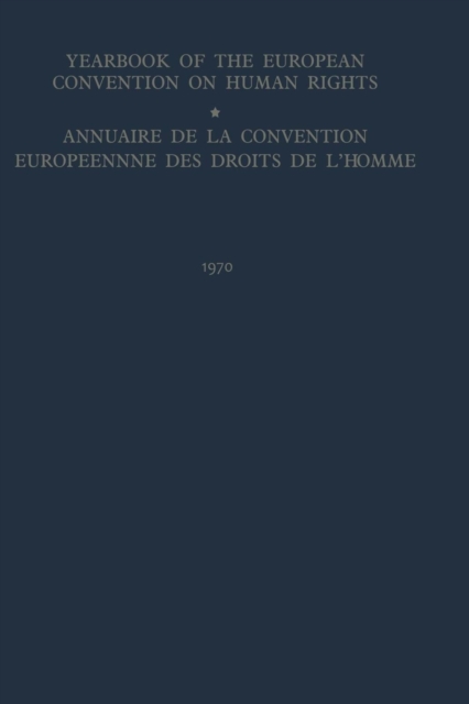 Yearbook of the European Convention on Human Rights / Annuaire de la Convention Europeenne des Droits de L'Homme, Paperback / softback Book