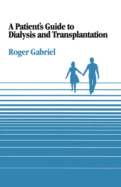 A Patient's Guide to Dialysis and Transplantation, PDF eBook