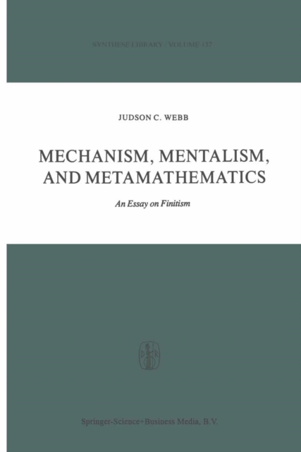 Mechanism, Mentalism and Metamathematics : An Essay on Finitism, PDF eBook