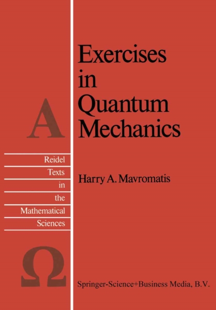 Exercises in Quantum Mechanics : A Collection of Illustrative Problems and Their Solutions, PDF eBook