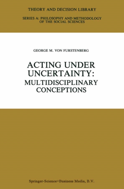 Acting under Uncertainty : Multidisciplinary Conceptions, PDF eBook