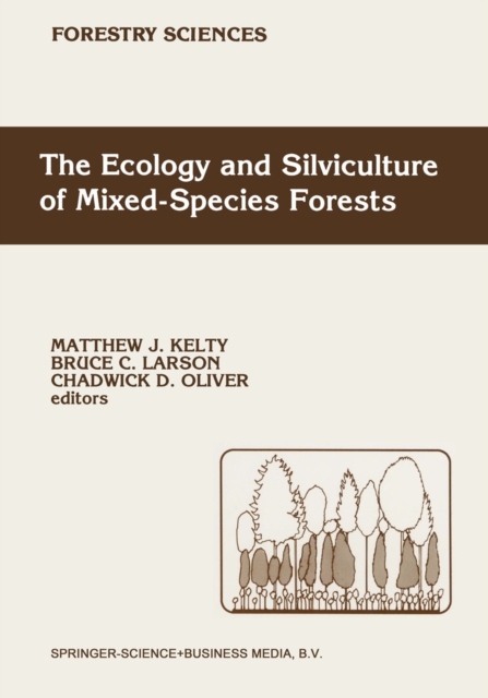 The Ecology and Silviculture of Mixed-Species Forests : A Festschrift for David M. Smith, PDF eBook