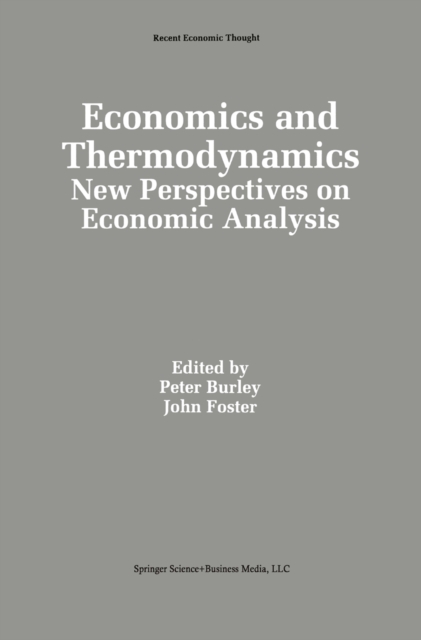 Economics and Thermodynamics : New Perspectives on Economic Analysis, PDF eBook