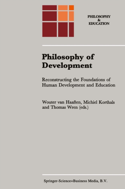 Philosophy of Development : Reconstructing the Foundations of Human Development and Education, PDF eBook