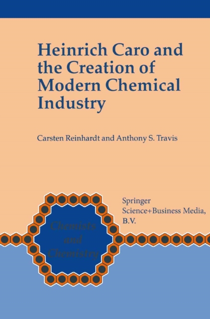 Heinrich Caro and the Creation of Modern Chemical Industry, PDF eBook