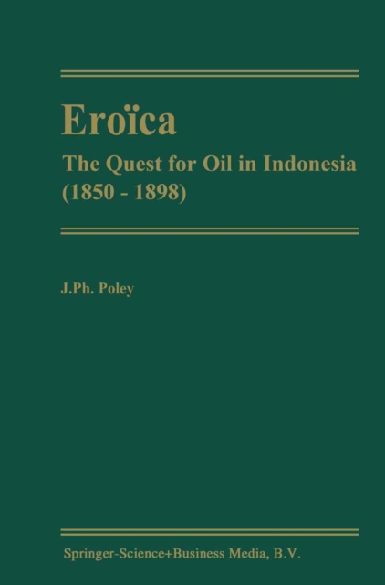 Eroica : The Quest for Oil in Indonesia (1850-1898), PDF eBook