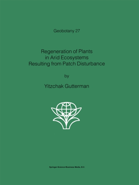 Regeneration of Plants in Arid Ecosystems Resulting from Patch Disturbance, PDF eBook