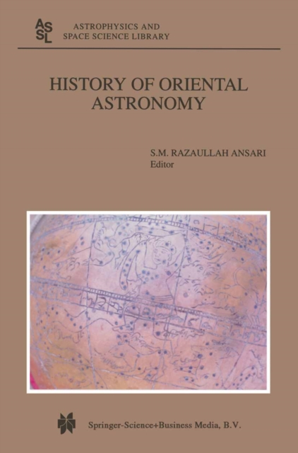 History of Oriental Astronomy : Proceedings of the Joint Discussion-17 at the 23rd General Assembly of the International Astronomical Union, organised by the Commission 41 (History of Astronomy), held, PDF eBook