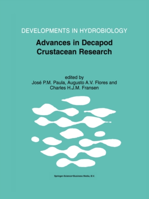 Advances in Decapod Crustacean Research : Proceedings of the 7th Colloquium Crustacea Decapoda Mediterranea, held at the Faculty of Sciences of the University of Lisbon, Portugal, 6-9 September 1999, PDF eBook