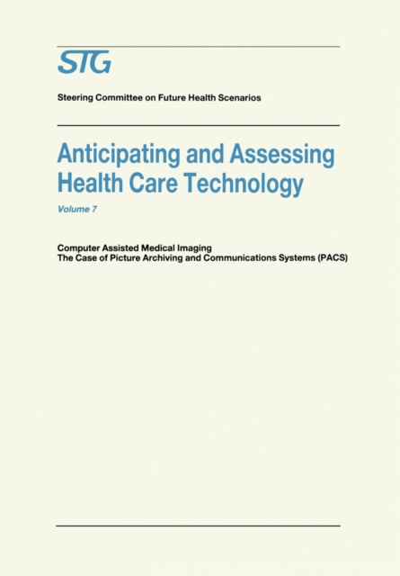 Anticipating and Assessing Health Care Technology : Computer Assisted Medical Imaging. The Case of Picture Archiving and Communications Systems (PACS)., PDF eBook