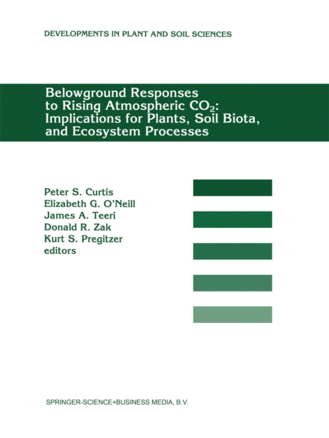 Belowground Responses to Rising Atmospheric CO2: Implications for Plants, Soil Biota, and Ecosystem Processes : Proceedings of a workshop held at the University of Michigan Biological Station, Pellsto, PDF eBook