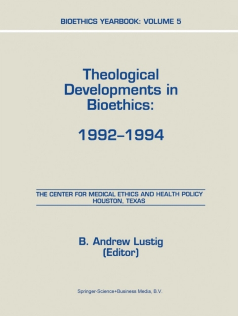 Bioethics Yearbook : Theological Developments in Bioethics: 1992-1994, PDF eBook
