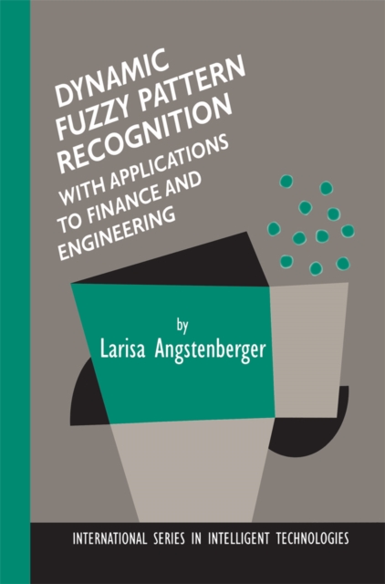 Dynamic Fuzzy Pattern Recognition with Applications to Finance and Engineering, PDF eBook