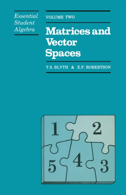 Essential Student Algebra : Volume Two: Matrices and Vector Spaces, PDF eBook