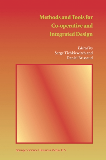Methods and Tools for Co-operative and Integrated Design, PDF eBook